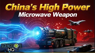 The Secret Behind China’s High Power Microwave Weapons | ScienceScopr HQ