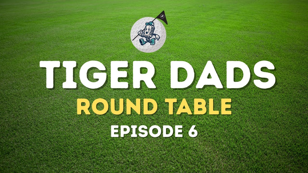 The DADS Roundtable!  |  Tiger Dads  |   Episode 06