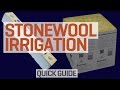 Stonewool Hydroponics Irrigation Quick Guide