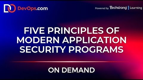 Five Principles of Modern Application Security Programs