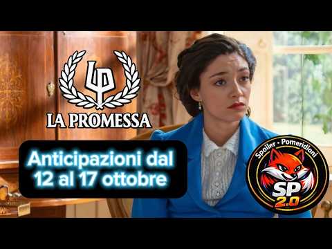 Video La promessa anticipazioni dal 12 al 17 ottobre