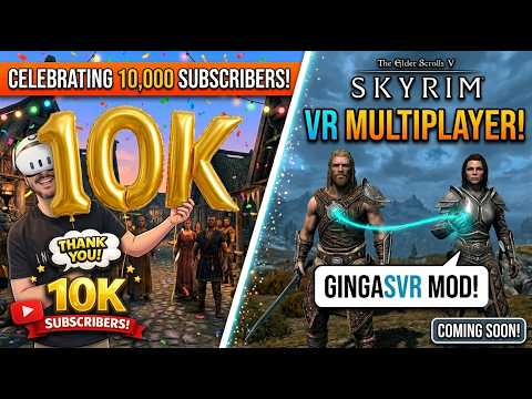 Skyrim VR Multiplayer is FINALLY Happening! (10K Subs Special)