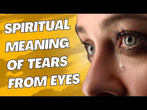 10 Spiritual Meanings of Tears from Right Eye and Left Eye | Meaningful ...