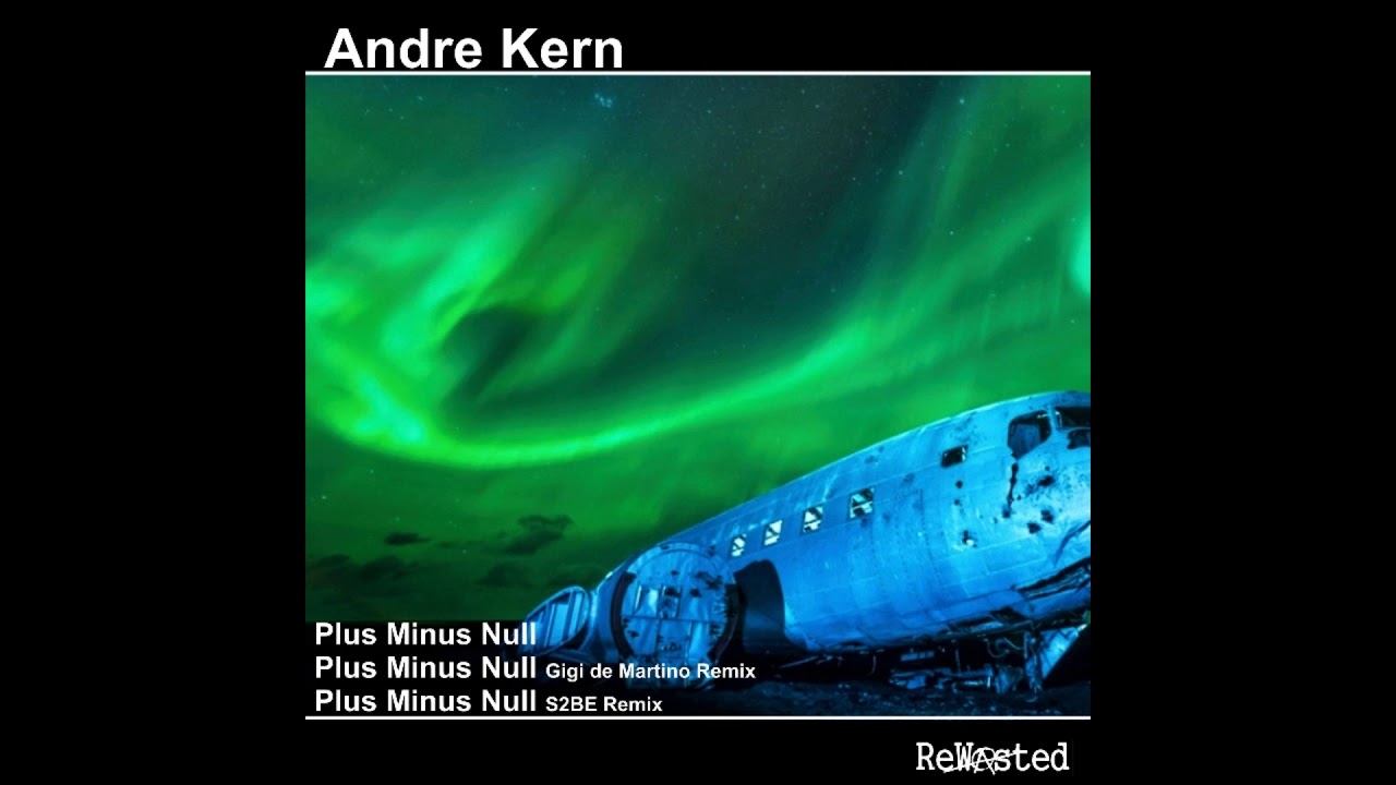 Watch Andre Kern - Plus Minus Null (Original mix) on YouTube Watch Andre Kern - Plus Minus Null (Original mix) on YouTube
