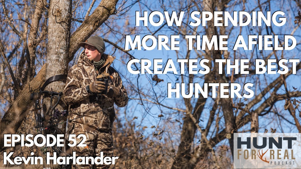 Podcast Shorts Episode 52: Kevin Harlander- How Spending More Time Afield Creates The Best Hunters