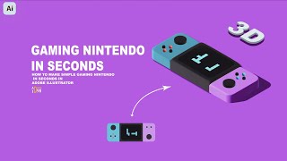 HOW TO MAKE 3D GAMING NINTENDO IN SECONDS IN ADOBE ILLUSTRATOR