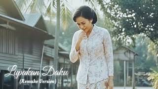 Download Lagu (Remake Version) ORIGINAL ARTIST : J. ISMAIL \u0026 D'IRAMA - LUPAKAN DAKU MP3