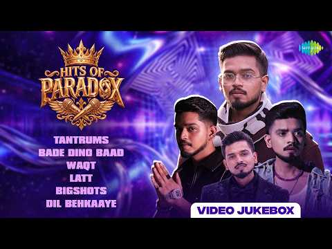 Hits of Paradox - Video Jukebox | Waqt | Bade Dino Baad | Latt | Tantrums | Bigshots | Dil Behkaaye