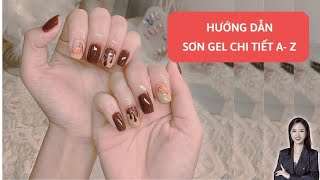 Hướng dẫn sơn gel móng tay bền chắc chi tiết từ A - Z