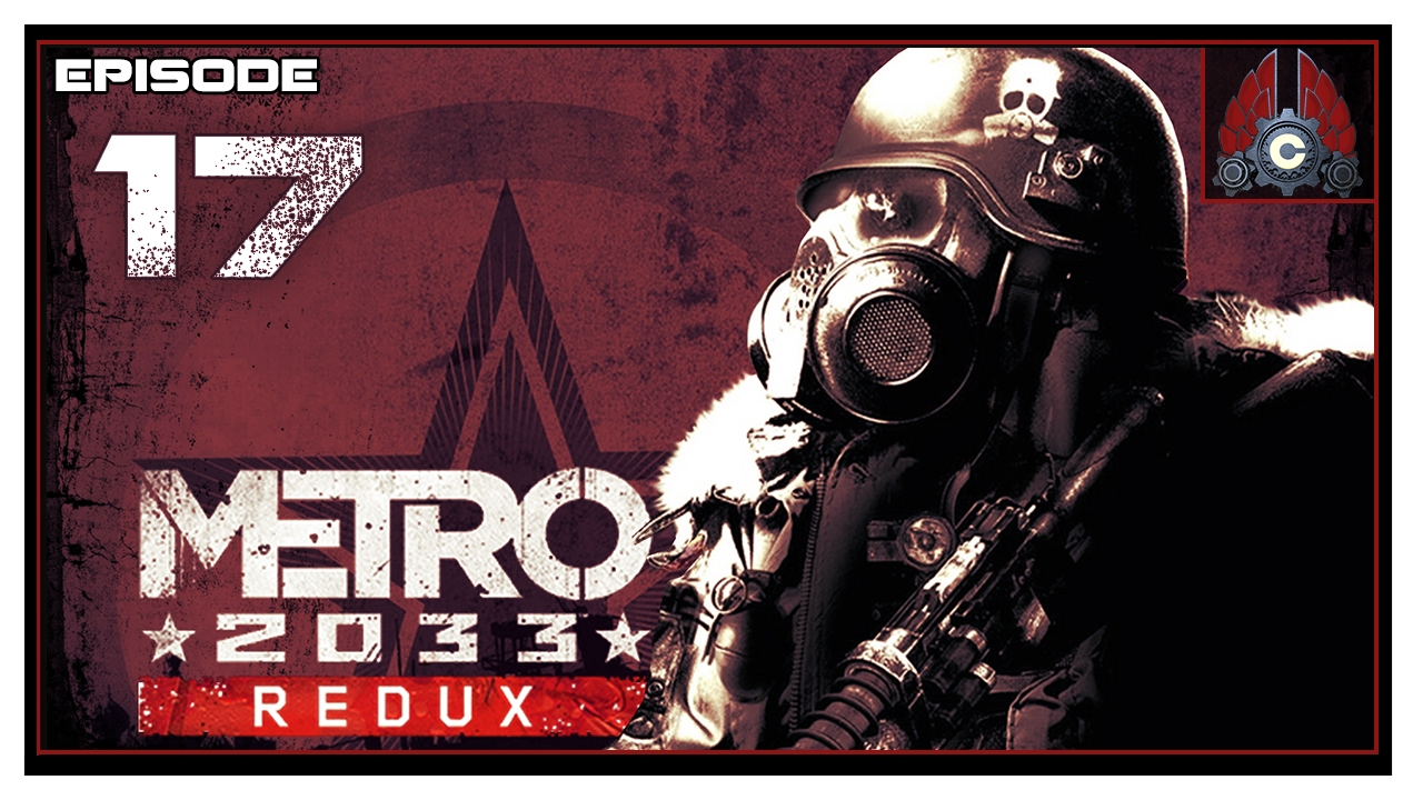 Let's Play Metro 2033 Redux (Ranger/Hardcore) With CohhCarnage - Episode 17