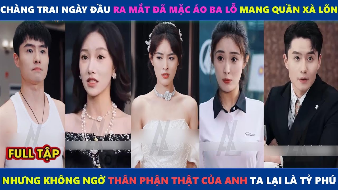 Sếp Muốn | Chàng trai ngày đầu ra mắt nhà bạn gái đã mặc áo ba lổ nào ngờ thân phận anh là tỷ phú