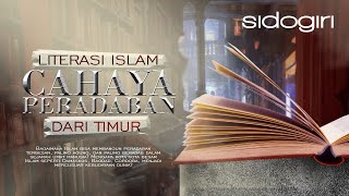 LITERASI ISLAM CAHAYA PERADABAN DARI TIMUR | SIDOGIRI MEDIA 