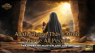 The Family Chosen by Allah — The Untold Story of Imran, Maryam, and Prophet Isa (AS)
