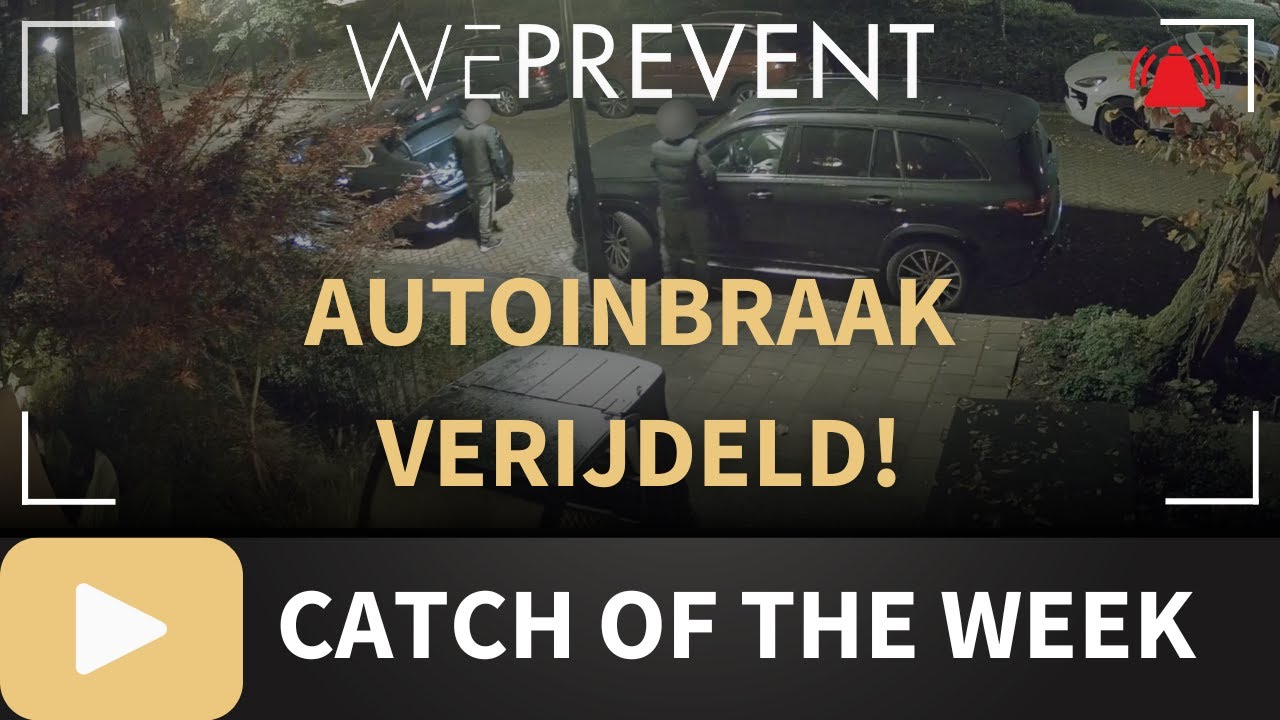 WePrevent Catch of the Week | Autoinbraak voorkomen!