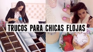 9 Trucos Para Chicas Flojas What The Chic