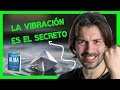 EL SECRETO ESTÁ EN LA VIBRACIÓN - LA VOZ DE TU ALMA