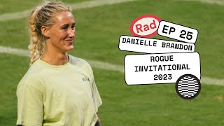 Danielle Brandon Rogue Invitational 2023 - RAD Tapes - Episode 25