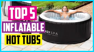 ✅Top 5 Best Inflatable Hot Tubs 2026 Reviews