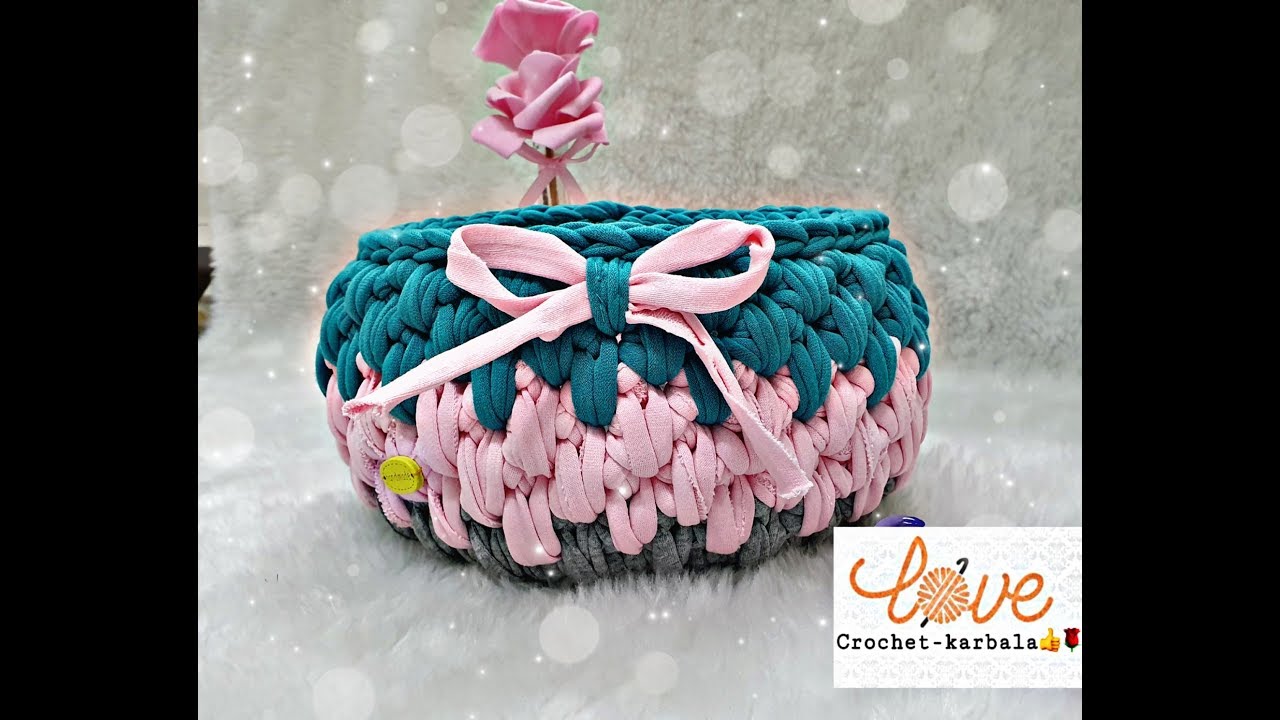كروشيه طريقة عمل باسكت دائري بغرزة الحشو العميقة من خيط الكليم crochet