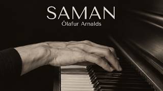 Ólafur Arnalds’ Most Quietly Moving Piano Piece  – Saman