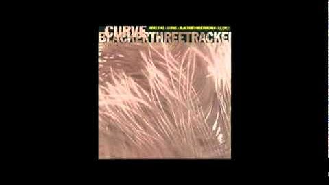 CURVE - Missing Link  [from : Blackerthreetracker : (UK) 1993] [audio]