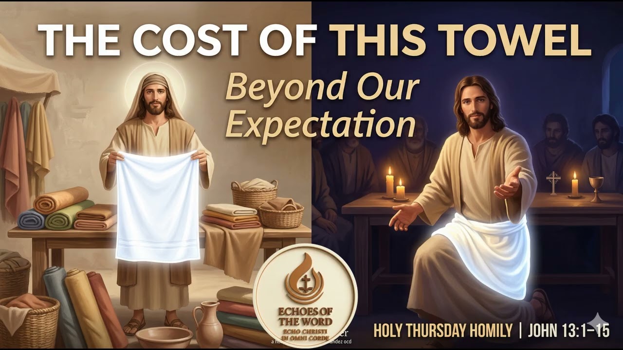 The Cost of This Towel – Beyond Our Expectation | Holy Thursday Homily – John 13:1–15
