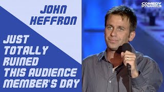 John Heffron Ruined This Audience Member's Day