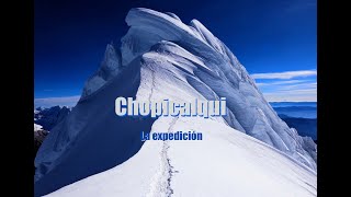 Chopicalqui  La expedición. 1ª Parte
