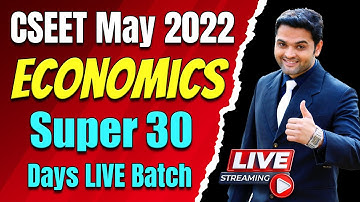 FREE CSEET Economics Super 30 Days LIVE Batch for May 2022 | Lecture 6