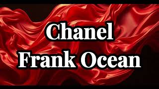 Chanel (Lyrics) |by Frank Ocean