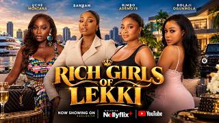 RICH GIRLS OF LEKKI | UCHE MONTANA, BAMBAM, BIMBO ADEMOYE,BOLAJI OGUNMOLA Latest Nigerian Movie 2026