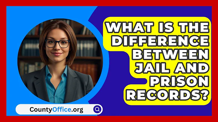 What Is The Difference Between Jail And Prison Records? - CountyOffice.org
