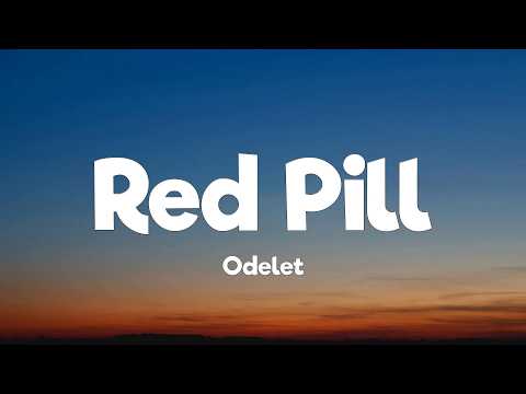 Odelet - Red Pill (Lyrics)