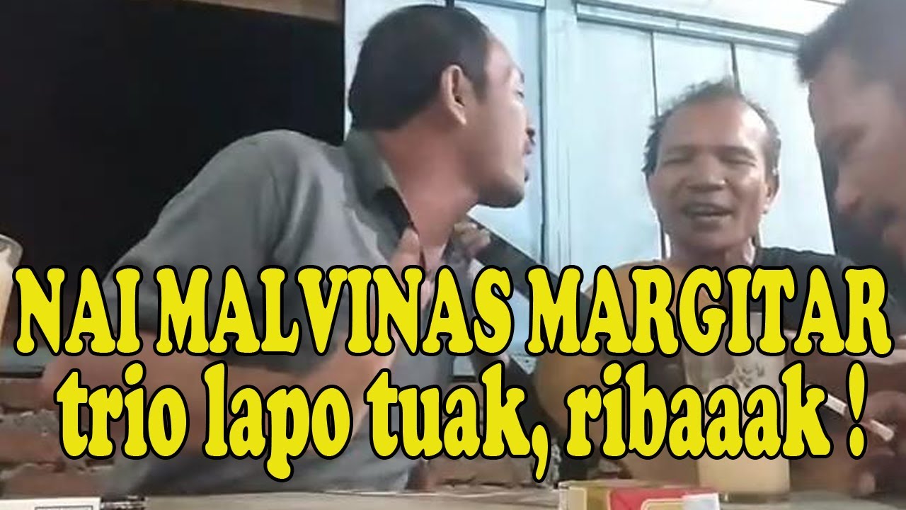 🔴 Nai Malvinas margitar ● Trio lapo tuak nai malvinas