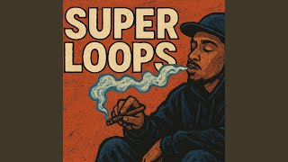 Super Loops (feat. Spxceman Ari)