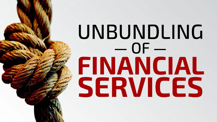 The Unbundling of Financial Services - Neff Hudson