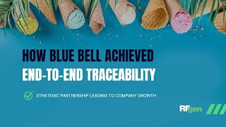 Blue Bell Creameries Achieves Food Traceability & Efficiency: An RFgen Success Story