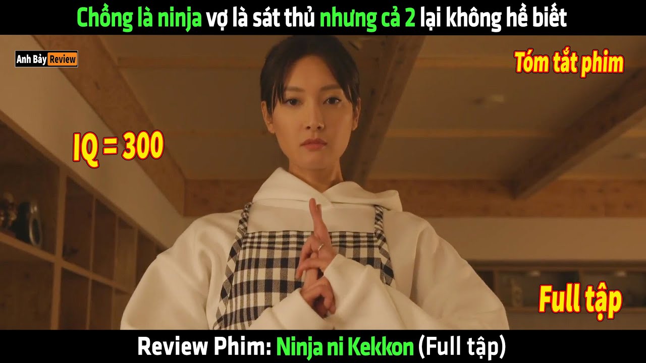 Chồng là ninja vợ là sát thủ nhưng cả 2 lại không hề biết - tóm tắt phim Ninja ni Kekkon