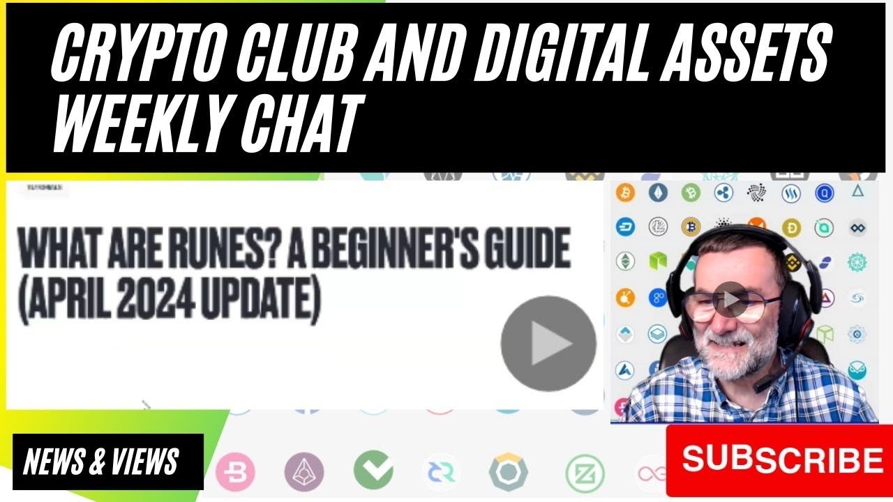 Crypto Club and Digital Assets News and Views weekly catchup 20240505