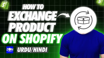 How to manage exchange product on Shopify by using Zon Customer Accounts, Returns and Exchanges