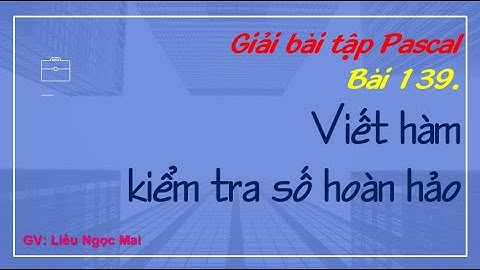Bài 139. Viết hàm kiểm tra số hoàn hảo