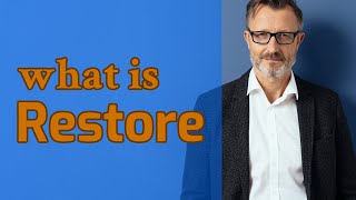 Restore | Meaning of restore