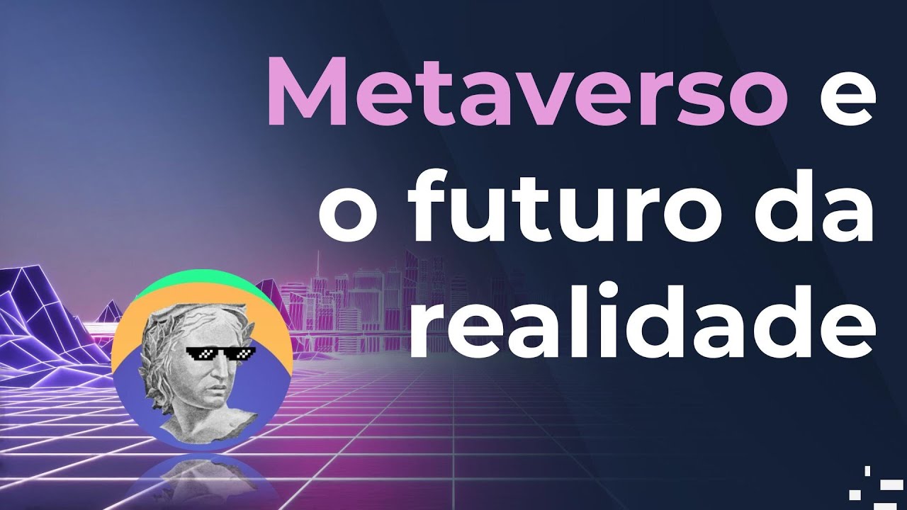 Metaverso: o Futuro da Realidade Virtual e do Mundo Digital