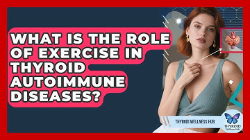 What Is The Role Of Exercise In Thyroid Autoimmune Diseases? - Thyroid Wellness Hub