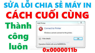 Sửa lỗi chia sẻ máy in qua mạng thành công 100%