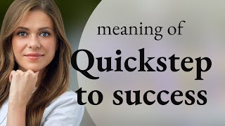 Quickstep to Success: Unraveling the Meaning