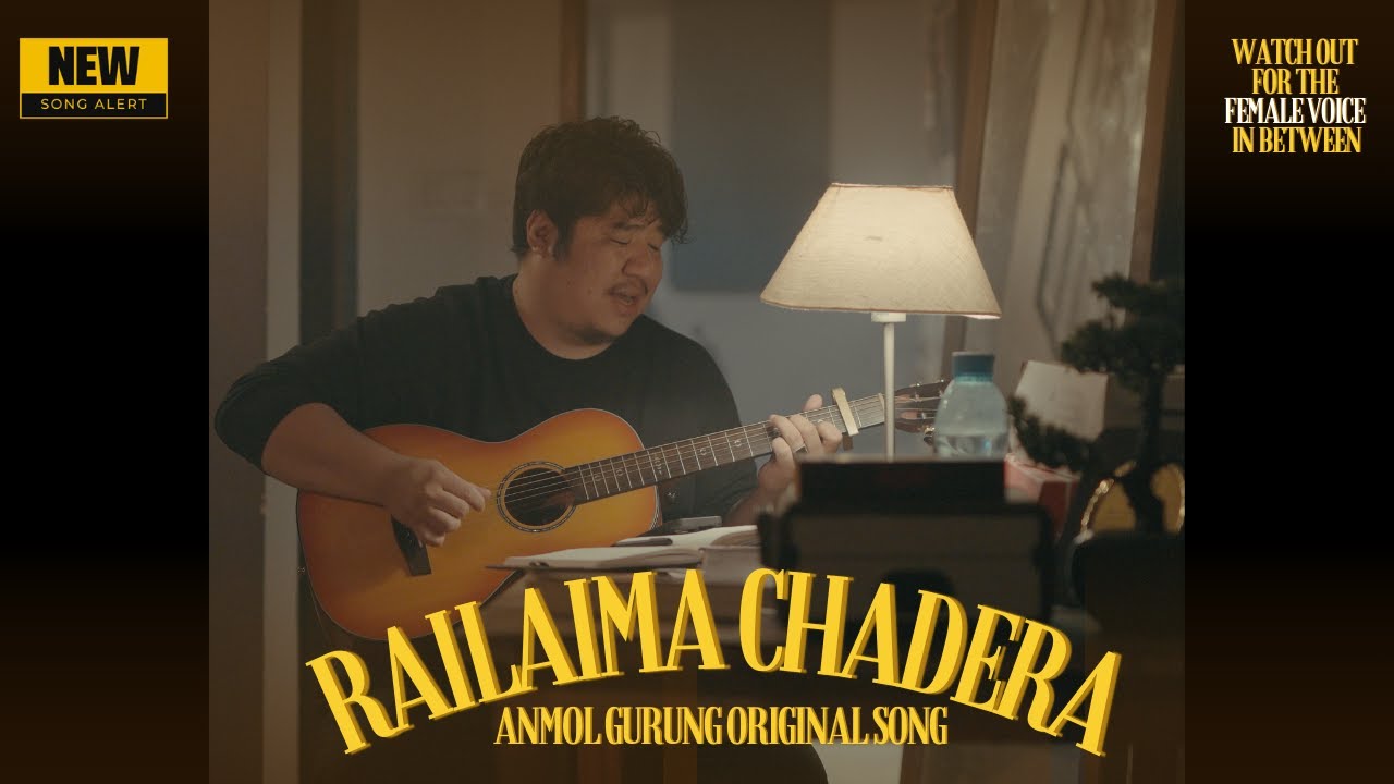 ANMOL GURUNG   RAILAIMA CHADERA   OFFICIAL MUSIC VIDEO   feat Sanjeev Baraili