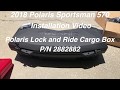 Polaris Lock and Ride Cargo Box p/n 2882882 install on 2018 Polaris Sportsman 570