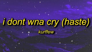 kurffew - i dont wna cry (haste) lyrics | i don't wanna cry i don't wanna fix you