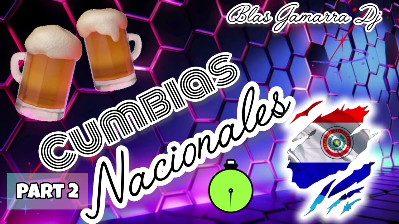 Cumbias Nacionales 🇵🇾 - PART 2 - BLAS DJ 🍺✅️